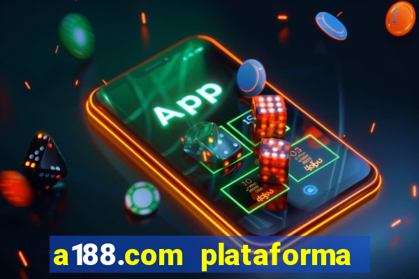 a188.com plataforma de jogos